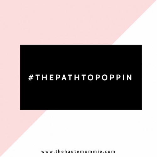 https://thehautemommie.com/the-path-to-poppin/