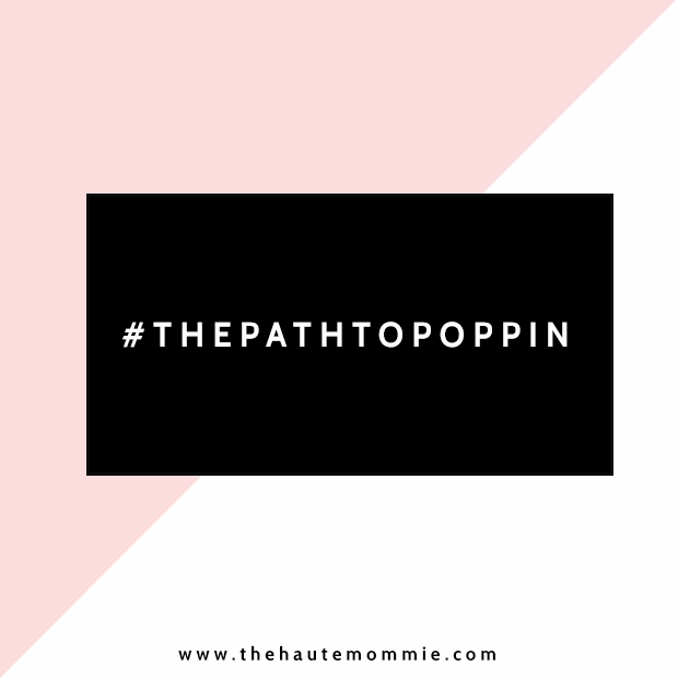 https://thehautemommie.com/the-path-to-poppin/