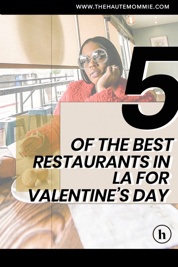 5 Of The Best Restaurants in LA For Valentine's Day