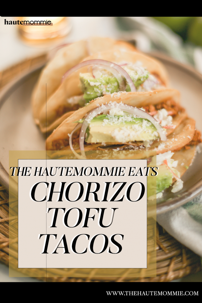 Pinterest image for The Hautemommie EATS Chorizo tofu tacos from Leslie Antonoff